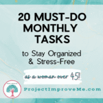 20 essential monthly tasks to stay organized and stress-free for women over 45.
