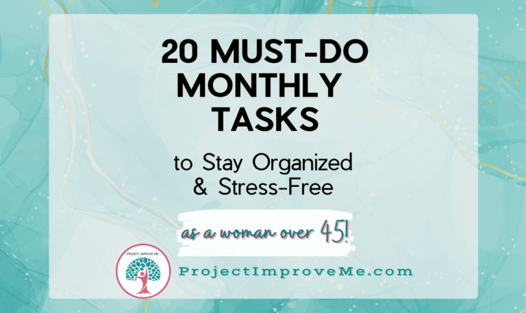 20 essential monthly tasks to stay organized and stress-free for women over 45.